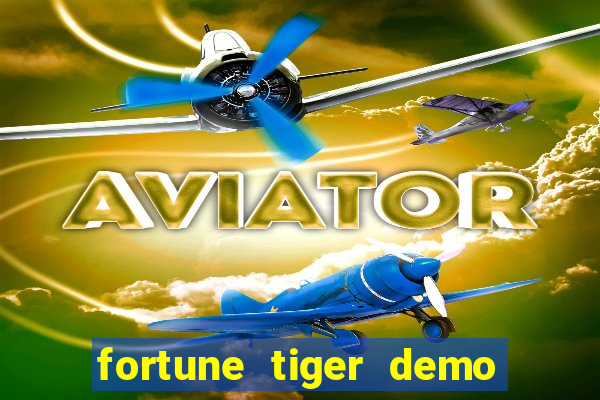 fortune tiger demo bet maxima